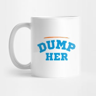 Dump Her Mug